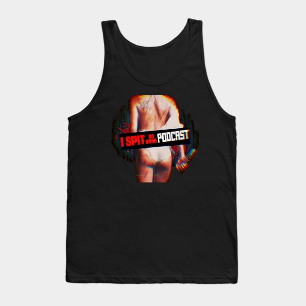 I Spit on Your Podcast Tank Top by Spinsters of Horror